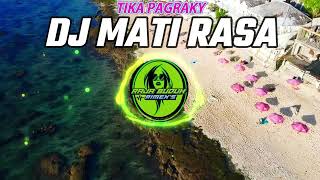 DJ MATI RASA TIKA PAGRAKY DEWI BALI X DJ BERLIN BINTANG Versi Slow BASS !!