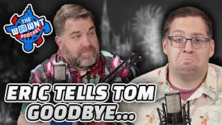 Tom Says Goodbye, What Will He Miss? - The WDW News Today Podcast: Episode 27
