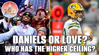 JAYDEN DANIELS? JORDAN LOVE? WHOSE CEILING IS HIGHER?