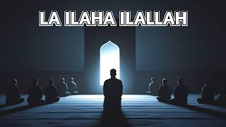 La Ilaha Illallah Dhikr | Feel the Light Healing Your Heart | Sufi Meditation
