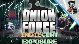 Indiecent Exposure - Onion Force