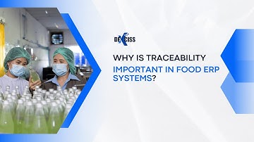 Why Traceability is Crucial for Food Manufacturing ERP?