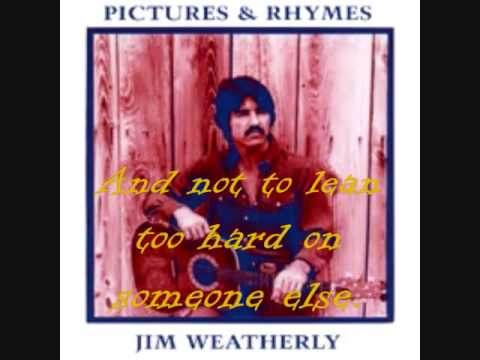 Jim Weatherly - The Need to Be w/lyrics