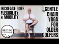 Gentle 5 Minute Chair Yoga for Older Golfers — Increase Flexibility & Mobility