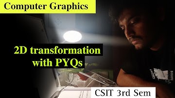 2D Transformation with Past Questions | Computer Graphics CSIT 3rd Sem