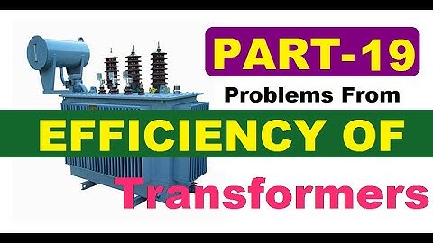 PART 19: All Day Efficiency  and Ordinary Efficiency problems for Transformers from past GATE/ESE