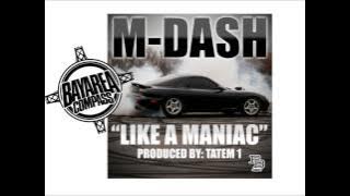 M-Dash - Like A Maniac [BayAreaCompass]