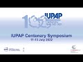 IUPAP Centenary | (smr 3760) - Day 1 p.m.