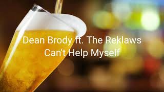 Dean Brody - Can't Help Myselfs ft. The Reklaws