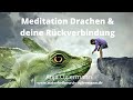 Geführte Meditation - Drachen & deine Rückverbindung