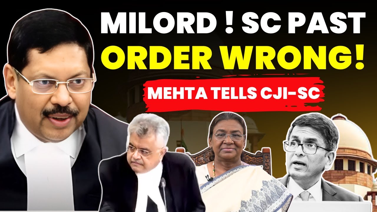 MILORD SC PAST ORDER WRONG! MEHTA TELLS SC-CJI ON PRESIDENTIAL REFERENCE 