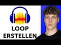 Audacity Loop erstellen – Endlosschleife machen