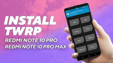 Install TWRP Recovery on Redmi Note 10 Pro & Note 10 Pro Max (हिन्दी)