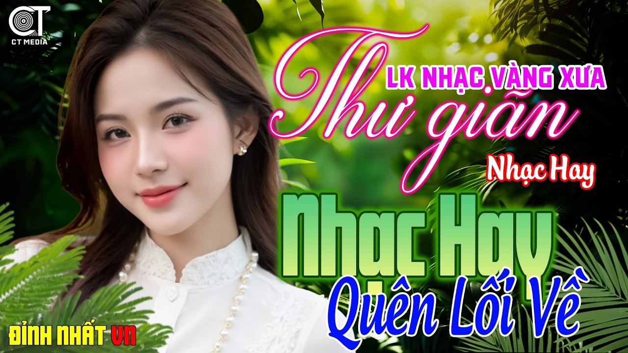 LK Nhạc Trữ Tình Bolero KHÔNG QUẢNG CÁO Cả Xóm Phê ➤Liên Khúc Nhạc Vàng Trữ Tình Hay Quên Lối Về