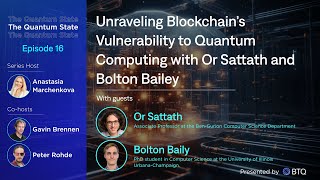 : Unraveling Blockchains Vulnerability to Quantum Computing with Or Sattath and Bolton Bailey