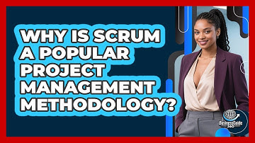 Why Is Scrum A Popular Project Management Methodology? - BusinessGuide360.com