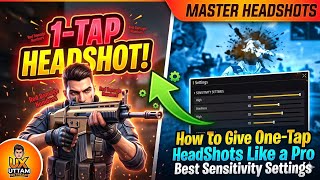How to Give One-Tap Headshots Like a Pro Best Sensitivity Headshots | #FreeFire #UttamXstream