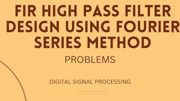 FIR high pass filter design using Fourier series Method