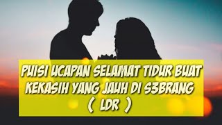 Selamat tidur kekasih | Puisi singkat | LDR