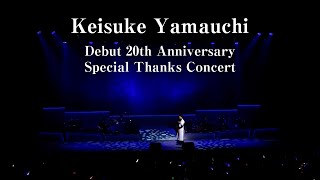 Keisuke Yamauchi Debut 20th Anniversary Special Thanks Concert