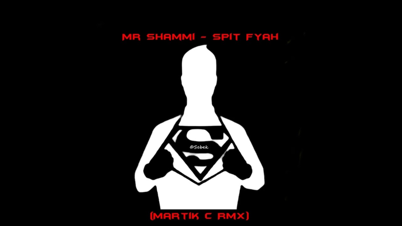 Mr Shammi Spit Fyah Martik C