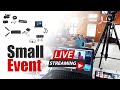Budget friendly live stream setup for small event
