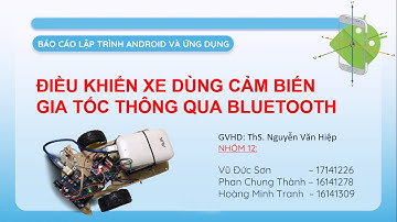 #Android #iots Nhom12 Điều khiển xe dùng cảm biến gia tốc trên điện thoại