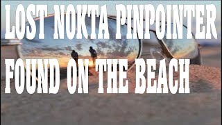 Lost Nokta Waterproof pin pointer | Found safe on the beach