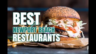 Newport Beach Things To Do | Best Newport Beach Restaurants 2022