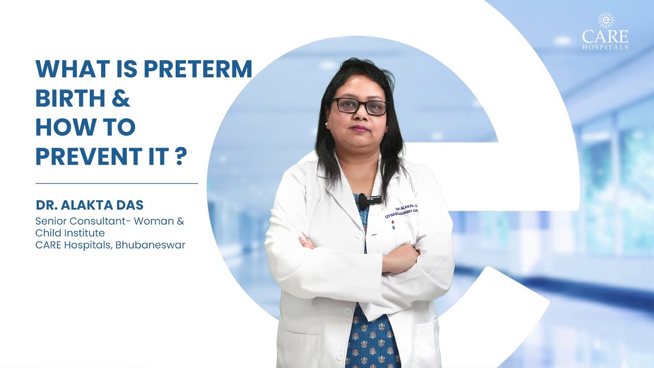 What is Preterm Birth & How to Prevent it? | Dr. Alakta Das | CARE Hospitals, Bhubaneswar