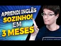 COMO APRENDER INGLÊS EM 3 MESES DA SUA CASA [eu aprendi assim]