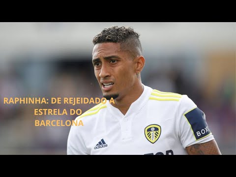 Raphinha: De Rejeitado