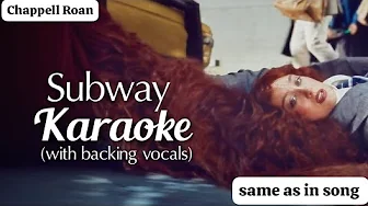 Karaoke | Subway Chappell Roan (with backing vocals)(same as in the song instrumental) Karaoke | Subway Chappell Roan (with backing vocals)(same as in the song instrumental)