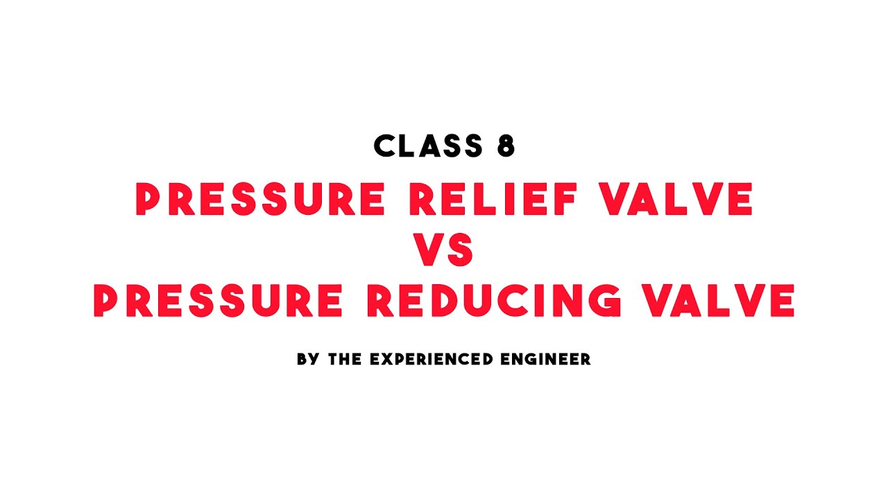 Difference between Pressure relief valve & Pressure reducing valve