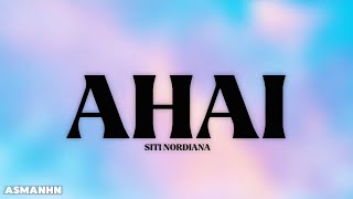 AHAI - SITI NORDIANA (LIRIK)