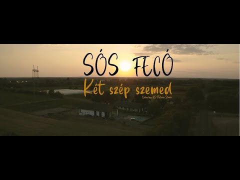 Sós Fecó - Két szép szemed  (Official Music Video)