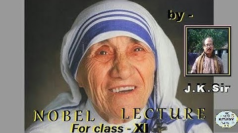 Nobel Lecture (part-1) for class XI J.K. Sir