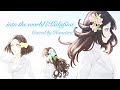 「into the world/Kalafina」Covered by Hometeru