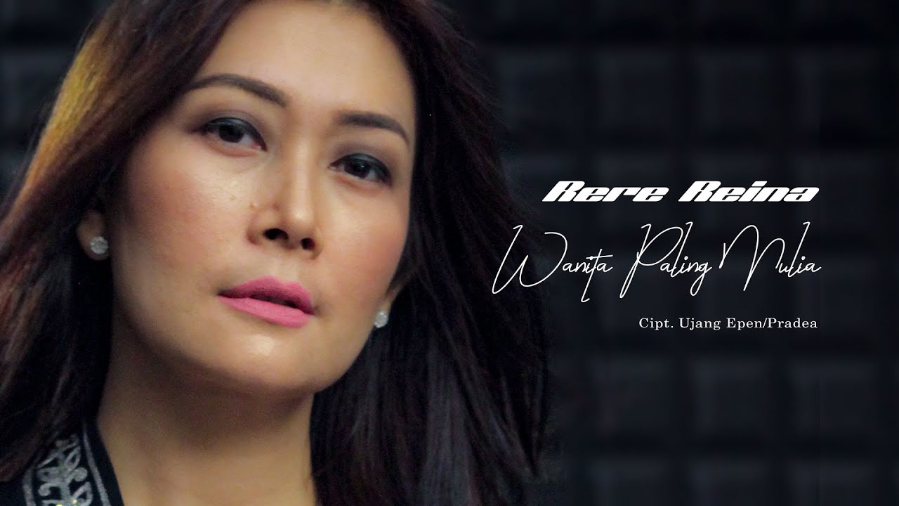 Rere Reina   Wanita Paling Mulia Official Music Video