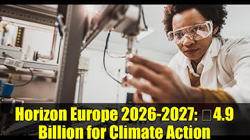 Horizon Europe 2026-2027: €4.9 Billion for Climate Action | EU Funding Opportunities