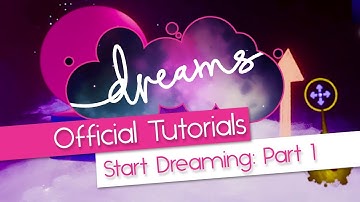 Start Dreaming - Part 1 - Camera Basis - Official Mm Tutorial -  Dreams PS4