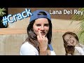 Lana Del Rey CRACK Humor #1