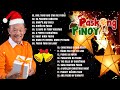 Paskong Pinoy 2023 || Tagalog Christmas Songs 2023 - Jose Mari Chan,Freddie Aguilar,Imelda Papin