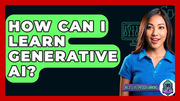 How Can I Learn Generative AI? - Next LVL Programming