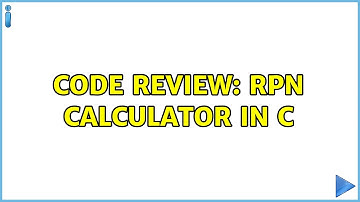 Code Review: RPN calculator in C (4 Solutions!!)