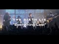 THE SIXTH LIE「Everything Lost」【LIVE VIDEO】