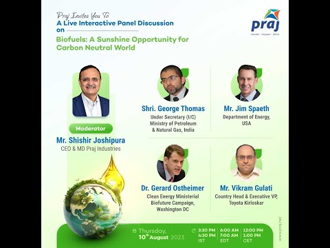 Praj World Biofuel Day Panel Discussion - Biofuels: A Sunshine Opportunity for Carbon Neutral World