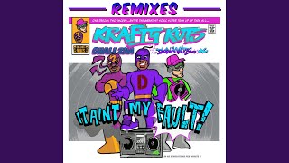 It Ain't My Fault (feat. Chali 2na) (Kraak & Smaak Remix)