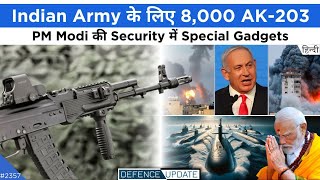 Defence Updates #2357 - 8000 AK-203 Indian Army, PM Modi Hi-Tech Security, Launch Pads Across LoC