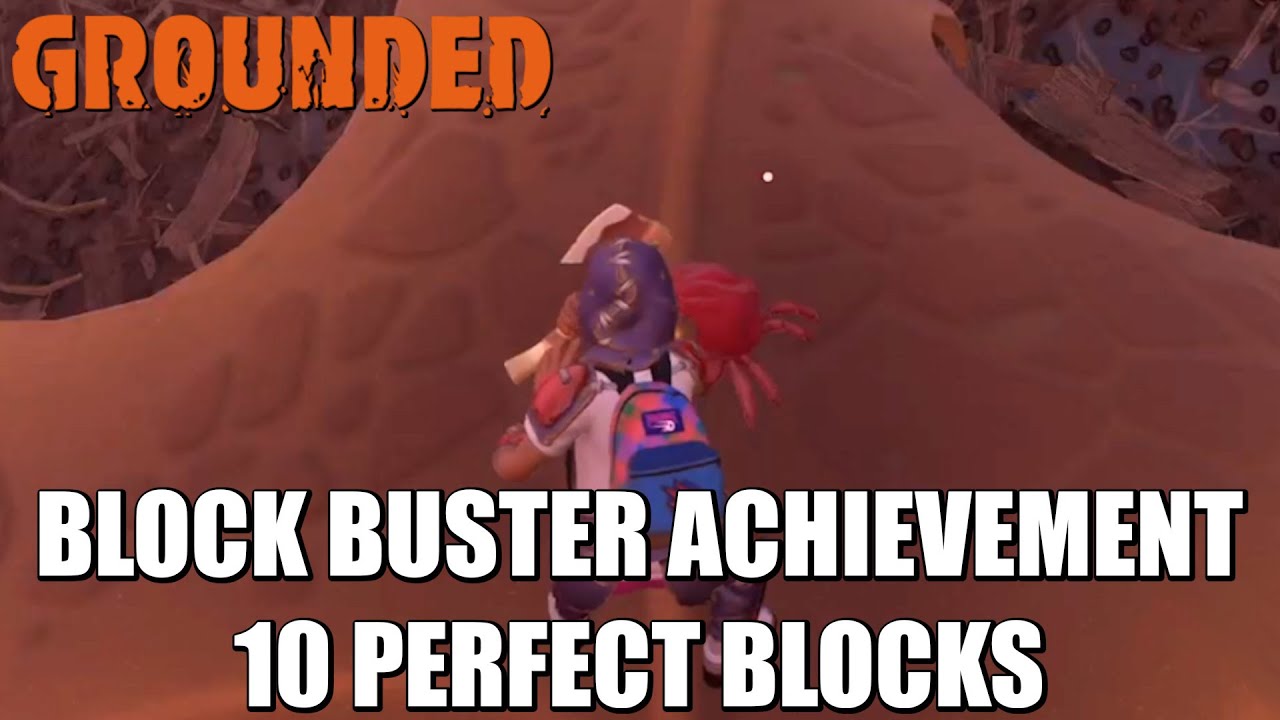 Grounded Block Buster Achievement 10 Perfect Blocks YouTube